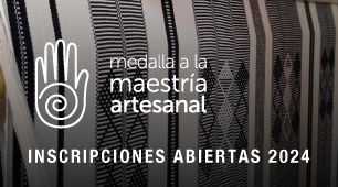 Postúlese al premio “Medalla a la Maestría Artesanal 2024”