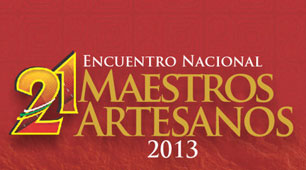 21 Encuentro nacional de maestros artesanos